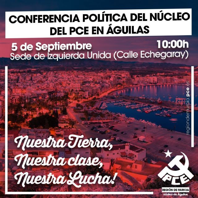 El PCE refuerza su proyecto político en Águilas con la celebración de su Conferencia Política Local